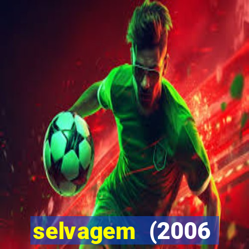 selvagem (2006 filme completo dublado